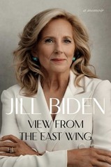 View from the East Wing: A Memoir by Dr. Biden, Jill: Used