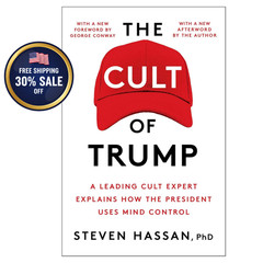 The Cult of Trump: A Leading Cult Expert Explains How the President Uses Mind Co