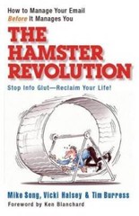 The Hamster Revolution: How to Manage Your Email Before It Manages Y – VERY GOOD