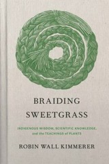 Braiding Sweetgrass: Indigenous Wisdom, Scientific Knowledge and the Teac – GOOD