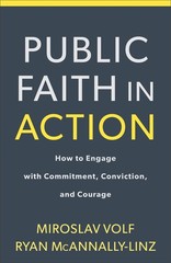 Public Faith in Action: How to Engage with Commitment, Conviction, and Coura…