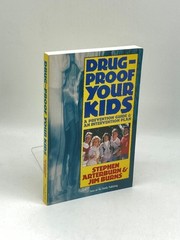 Drug-Proof Your Kids A Prevention Guide & an Intervention Plan