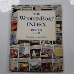 The Wooden Boat Index 1- 100 Compiled By Anne Bray Wooden Boat Publications 1991