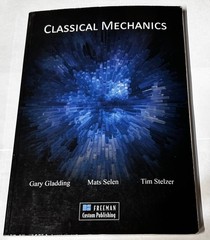 Classical Mechanics by Gary Gladding; Mats Selen; Tim Stelzer Paperback