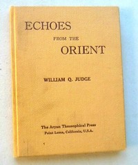 ECHOES FROM THE ORIENT ARYAN THEOSOPHICAL DOCTRINES POINT LOMA CA 1921