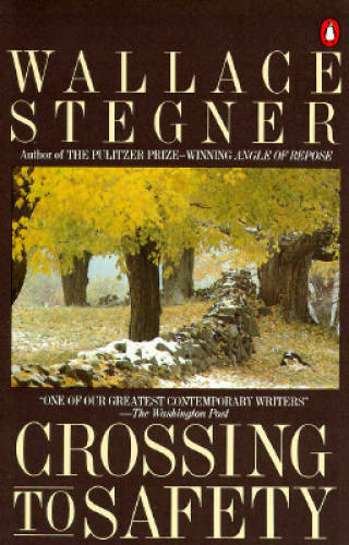 Crossing to Safety – Paperback By Stegner, Wallace – GOOD