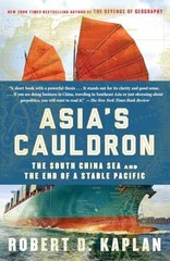 Asia’s Cauldron: The South China – Paperback, by Kaplan Robert D. – Acceptable