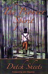 The Pioneer Spirit – Paperback By Dutch Sheets – VERY GOOD