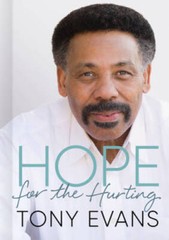 Hope for the Hurting – Hardcover By Evans, Tony – GOOD