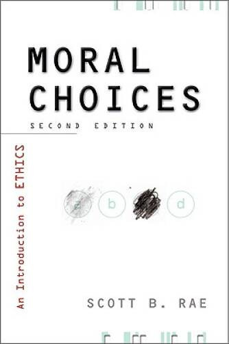 Moral Choices: An Introduction to Ethics – Hardcover By Rae, Scott – VERY GOOD