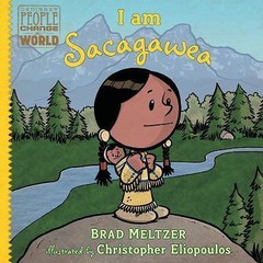 I am Sacagawea; Ordinary People Change the – 0525428534, hardcover, Brad Meltzer