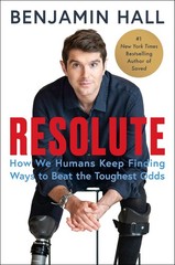 Resolute: The Inspiring Story of a War Correspondent’s Remarkable Recovery f…