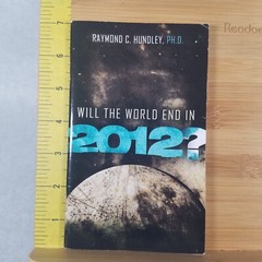 Will the World End In 2012? – 2010 Stapled Booklet by Raymond Hundley