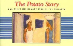 The Potato Story and Other Missionary Stories (Missionary Stories Ser. ; Bk 3)