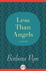 Less Than Angels: A Novel, Pym, Barbara, Good Book