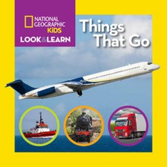 National Geographic Kids Look and Learn: Things That Go (Look & Learn) – GOOD