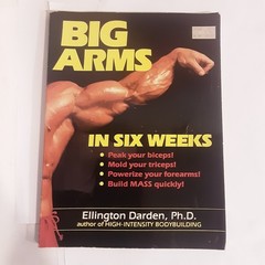 VINTAGE 1988 BIG ARMS IN SIX WEEKS BY ELLINGTON DARDEN RARE BODYBUILDING BOOK