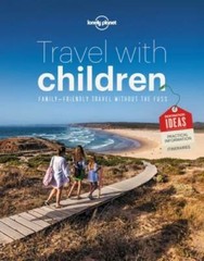 Travel with Children: The Essential Guide for Travelling Families (Lonely – GOOD
