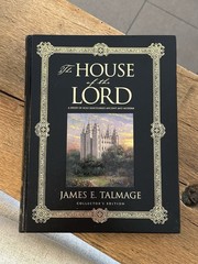 The House of the Lord by James E. Talmage Collector’s Edition Hardcover