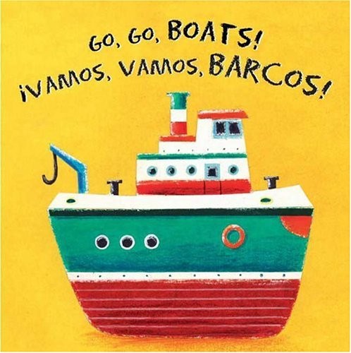 Go, Go, Boats!/Vamos, Vamos, Barcos!