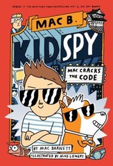 Mac Cracks the Code Mac B. , Kid Spy #4 Hardcover Mac Barnett