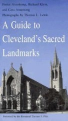 A Guide to Cleveland’s Sacred Landmarks, Cara Armstrong,Richard Klein,Foster Ams