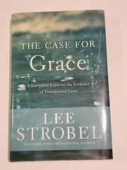 Case for … Ser.: The Case for Grace : A Journalist Explores the Evidence of…