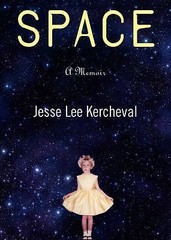 Space: A Memoir, Kercheval, Jesse Lee, Very Good Book