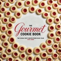 The Gourmet Cookie Book: The Single Best Recipe from Each Year 1941-2009 – GOOD