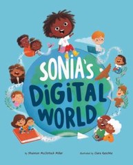 Sonia’s Digital World by Shannon McClintock Miller: New