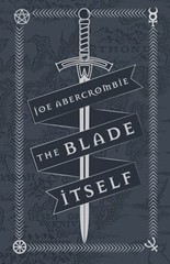 The Blade Itself: Collector’s Tenth Anniversary Limited Edition by Abercrombie