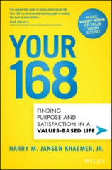 Your 168: Finding Purpose and Satisfaction in a Values-Based Life – VERY GOOD