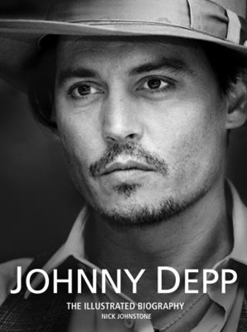 Johnny Depp : The Illustrated Biography Paperback Nick Johnstone