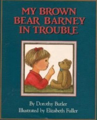 My Brown Bear Barney in Trouble by Dorothy Butler