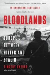 Bloodlands: Europe Between Hitler and Stalin by Snyder, Timothy