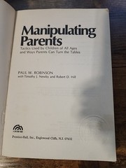 Manipulating Parents by Paul W. Robinson GOOD