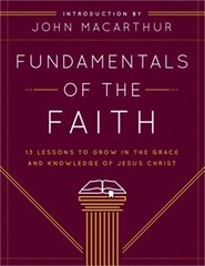 Fundamentals of the Faith: 13 Lessons to Grow in the Grace & Knowledge of Jesus