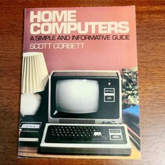 FIRST EDITION! Home Computers A Simple and Informative Guide by Scott Corbett