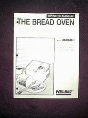 THE BREAD OVEN WELBILT MODEL ABM600-1 1 LB BREAD MACHINE OWNER’S MANUAL