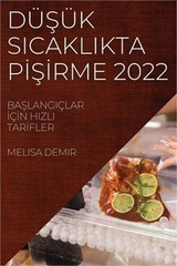 D�Ş�k Sicaklikta PİŞİrme 2022: BaŞlangi�lar İ�