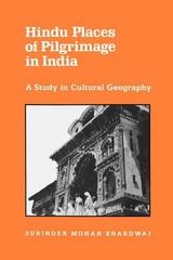 HINDU PLACES OF PILGRIMAGE IN INDIA: A STUDY IN CULTURAL By Surinder M. Bhardwaj