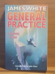 General Practice : A Sector General Omnibus by James White 2003, Brand New