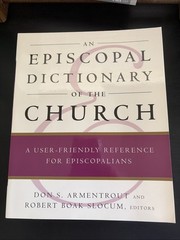 Episcopal Dictionary of the Church : A User-Friendly Reference for Episcopalians