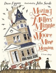 Moving the Millers’ Minnie Moore Mine Mansion: A True Story Dave