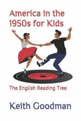 America in the 1950s for Kids: The English Reading Tree by Goodman, Keith