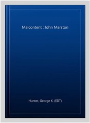 Malcontent : John Marston, Paperback by Hunter, George K. (EDT), Like New Use…