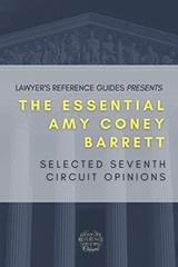 The Essential Amy Coney Barrett: Selected Seventh Circuit Opinions – Lawyer’…
