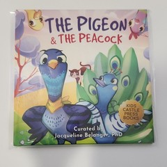 Pigeon & the Peacock. HC. by Jacqueline Belanger PhD, Jennifer L. Trace, Kids