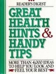 Great Health Hints and Handy Tips : 4,000 Ways to Get Healthy, – VERY GOOD