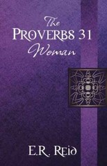 The Proverbs 31 Woman: A Study Aid – Paperback, by Reid E.R. – Very Good